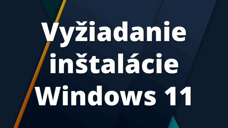 Vyžiadanie inštalácie Windows 11